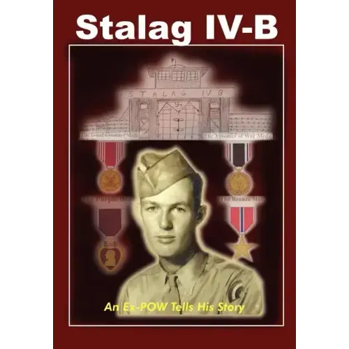 Stalag IV-B: An Ex-POW Tells His Story