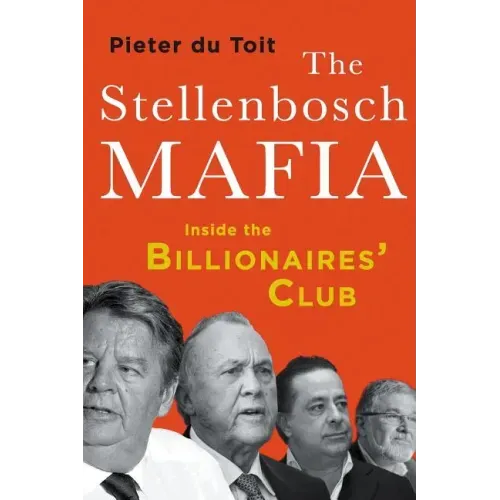 The Stellenbosch Mafia: Inside the Billionaires' Club