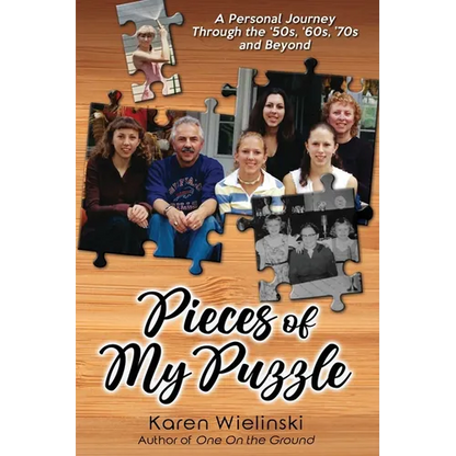 Pieces of My Puzzle: a personal journey through the '50s, '60s, '70s and beyond