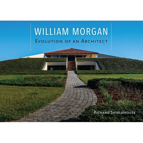 William Morgan: Evolution of an Architect