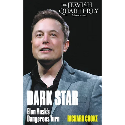 Dark Star: Elon Musk's Dangerous Turn: Jewish Quarterly 255 - Paperback