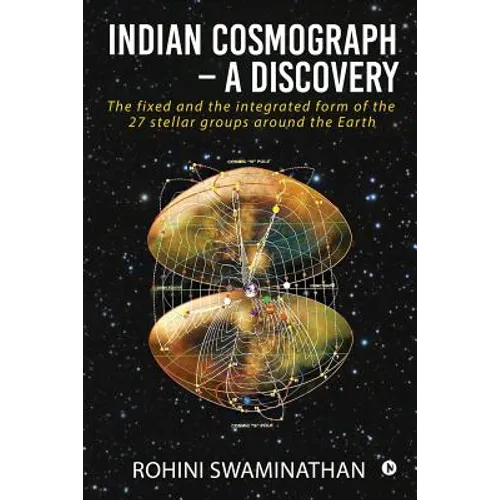 Indian Cosmograph - A Discovery: The fixed and the integrated form of the 27 stellar groups around the Earth