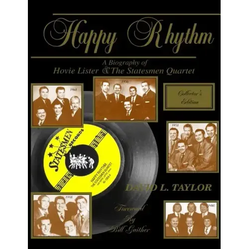 Happy Rhythm: A Biography of Hovie Lister & the Statesmen Quartet