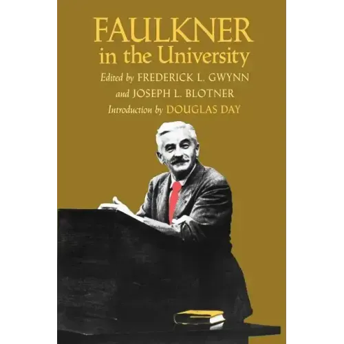 Faulkner in the University, Introduction by Douglas Day
