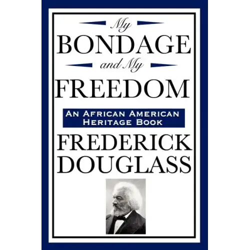 My Bondage and My Freedom (an African American Heritage Book)