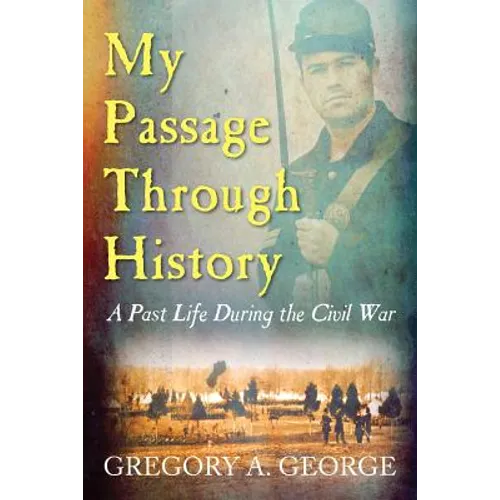 My Passage Through History: A Past Life During the Civil War