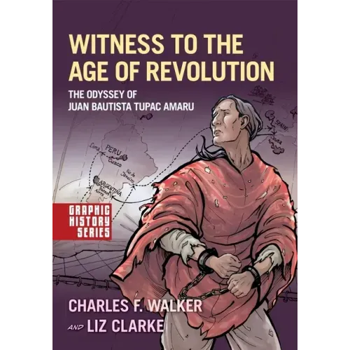 Witness to the Age of Revolution: The Odyssey of Juan Bautista Tupac Amaru