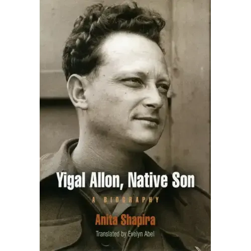 Yigal Allon, Native Son: A Biography