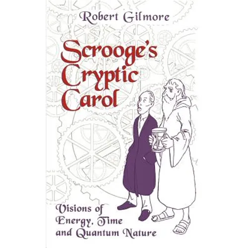 Scrooge's Cryptic Carol: Visions of Energy, Time, and Quantum Nature