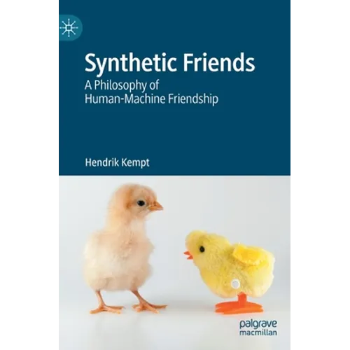 Synthetic Friends: A Philosophy of Human-Machine Friendship