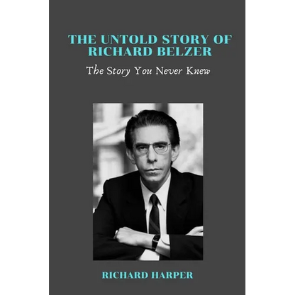 The Untold Story of Richard Belzer: The Story You Never Knew