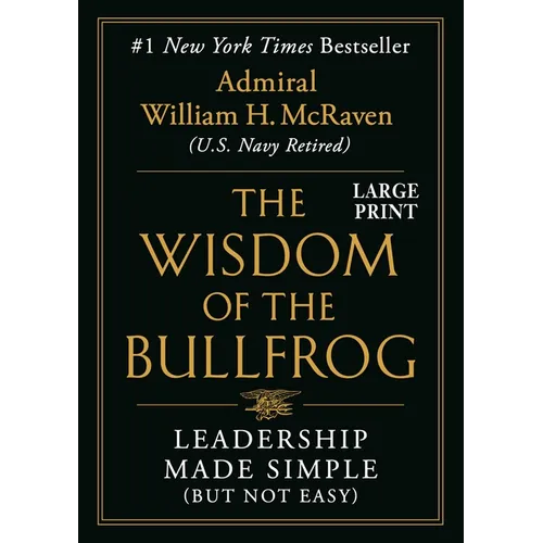 The Wisdom of the Bullfrog: Leadership Made Simple (But Not Easy)