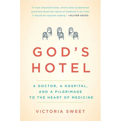 God's Hotel: A Doctor, a Hospital, and a Pilgrimage to the Heart of Medicine - Paperback
