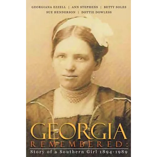 Georgia Remembered: : Story of a Southern Girl 1894-1989