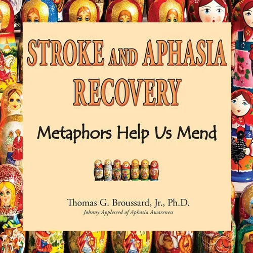 Stroke and Aphasia Recovery: Metaphors Help us Mend