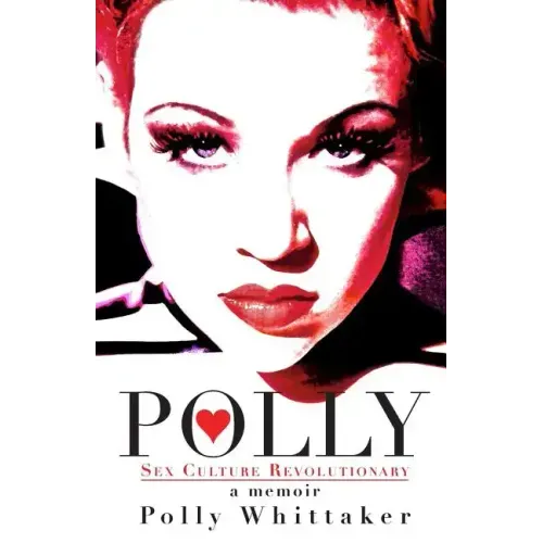 Polly: Sex Culture Revolutionary