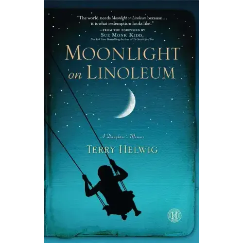 Moonlight on Linoleum: A Daughter's Memoir