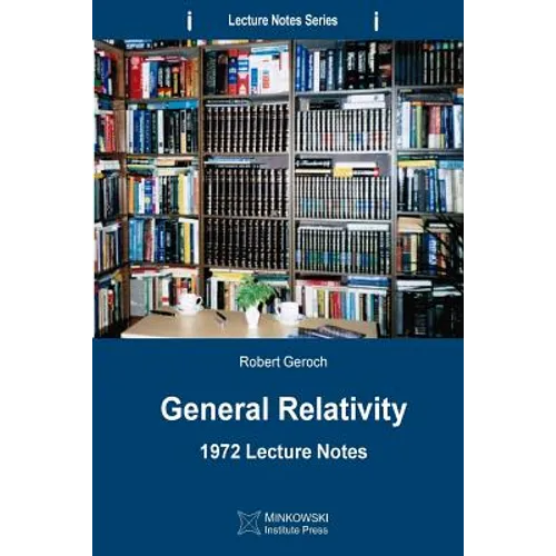 General Relativity: 1972 Lecture Notes