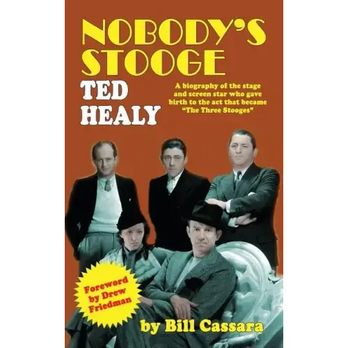Nobody's Stooge: Ted Healy (hardback)