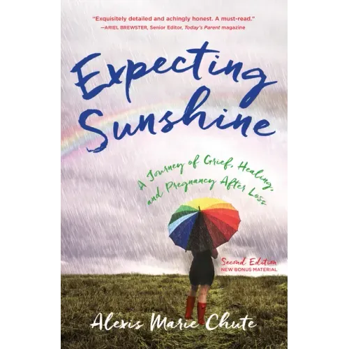 Expecting Sunshine: A Journey of Grief, Healing, and Pregnancy After Loss, 2nd Edition