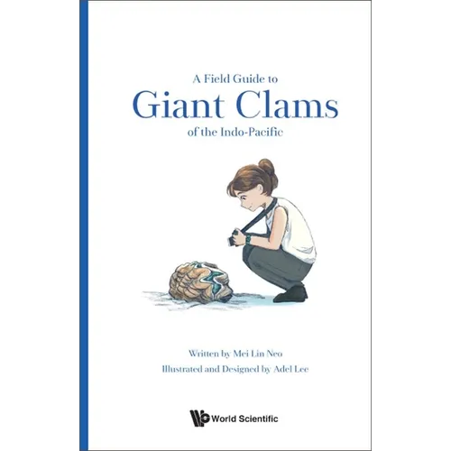 A Field Guide to Giant Clams of the Indo-Pacific