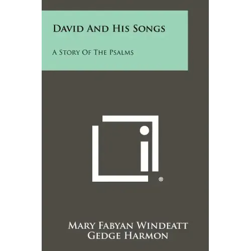 David And His Songs: A Story Of The Psalms