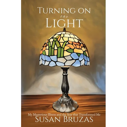 Turning on the Light: My Mysterious Illness and the Year that Transformed Me - Paperback