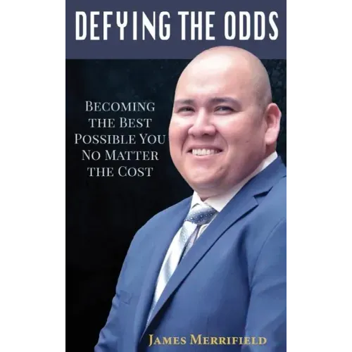 Defying the Odds: Becoming the Best Possible You... No Matter the Cost