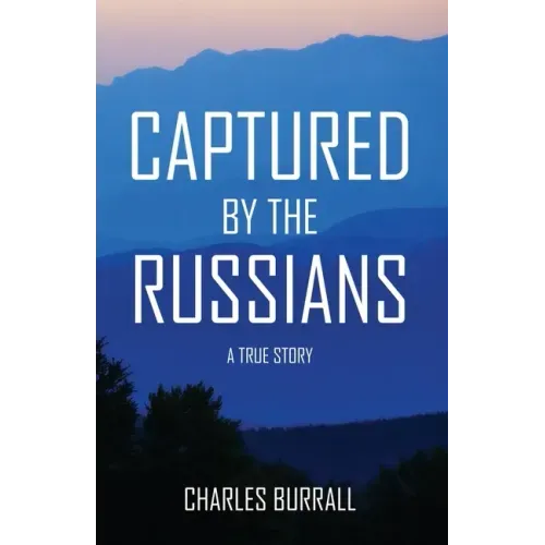 Captured by the Russians: A True Story