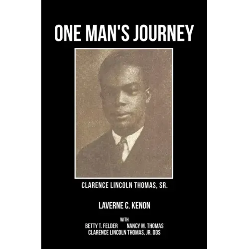 One Man's Journey Clarence Lincoln Thomas Sr.