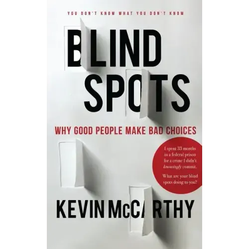 BlindSpots: Why Good People Make Bad Choices