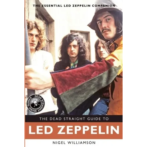 The Dead Straight Guide to Led Zeppelin