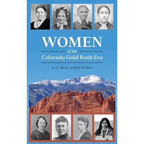 Women of the Colorado Gold Rush Era