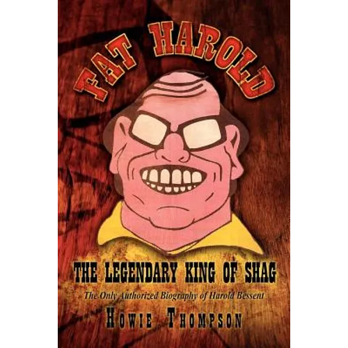 Fat Harold: The Legendary King of Shag