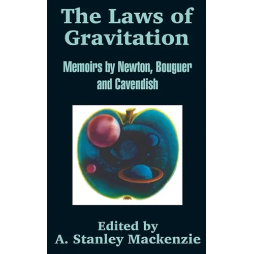 The Laws of Gravitation: Memoirs by Newton, Bouguer and Cavendish