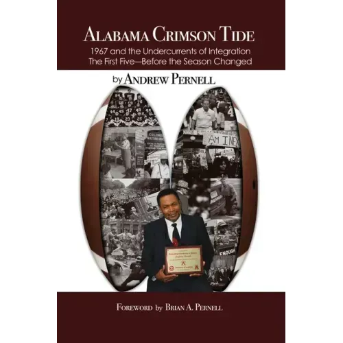 Alabama Crimson Tide: 1967 and the Undercurrents of Integration - The First Five - Before the Season Changed