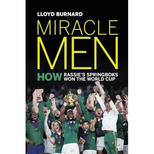Miracle Men: How Rassie's Springboks won the World Cup