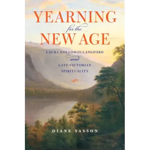 Yearning for the New Age: Laura Holloway-Langford and Late Victorian Spirituality