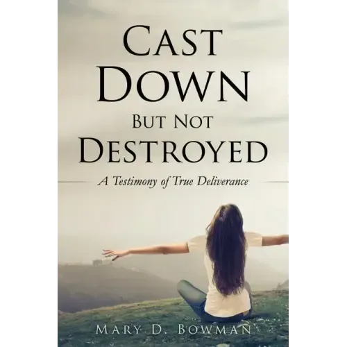 Cast Down But Not Destroyed