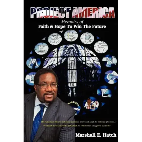 Project America: Memoirs of Faith & Hope to Win the Future
