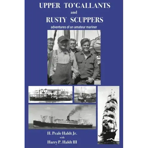 Upper To' Gallants and Rusty Scuppers: adventures of an amateur mariner