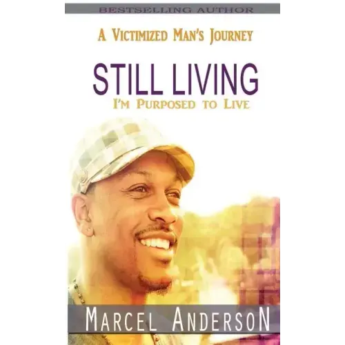 Still Living: A Victimized Man's Journey