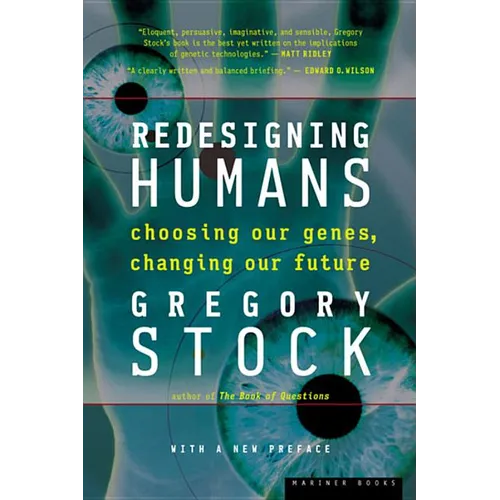 Redesigning Humans: Choosing Our Genes, Changing Our Future