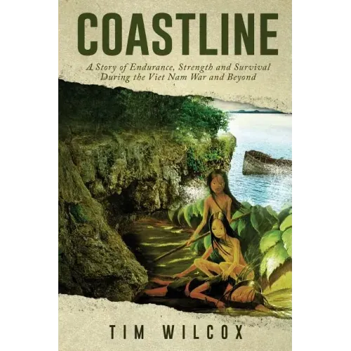 Coastline: A Story of Endurance, Strength and Survival During the Viet Nam War