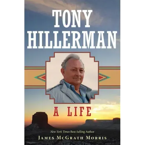 Tony Hillerman: A Life
