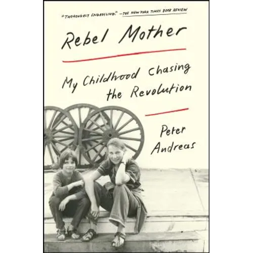Rebel Mother: My Childhood Chasing the Revolution