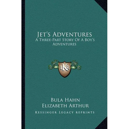 Jet's Adventures: A Three-Part Story Of A Boy's Adventures