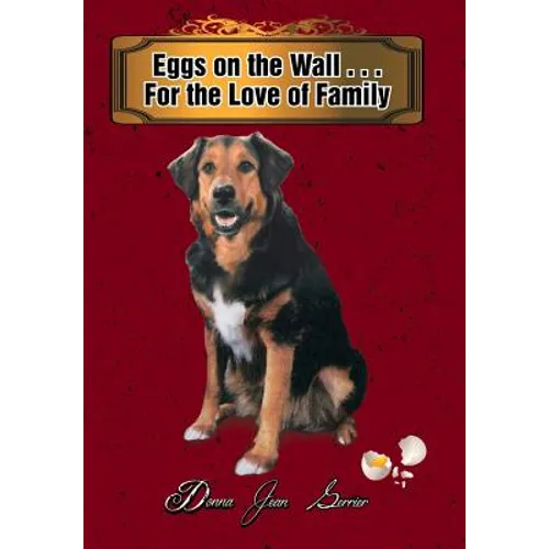 Eggs on the Wall . . . For the Love of Family