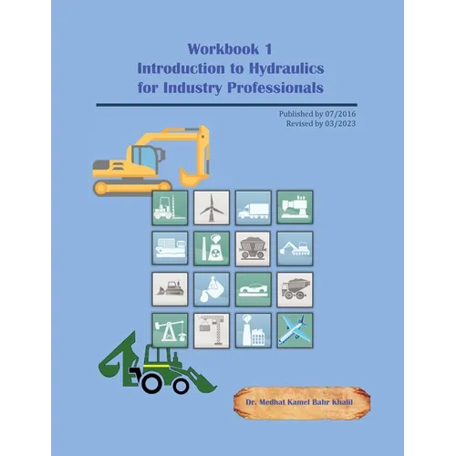 Workbook 1: Introduction to Hydraulics for Industry Professionals