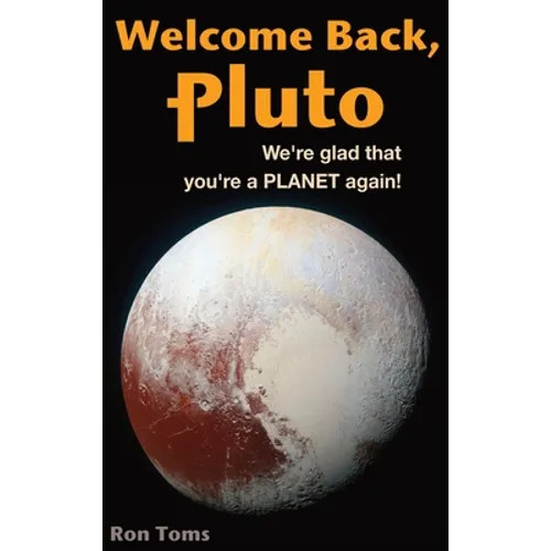 Welcome Back Pluto! We're glad that you're a planet again.
